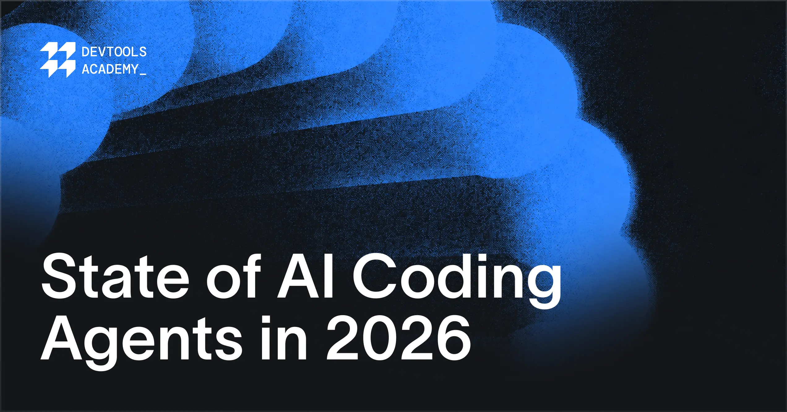State of AI Coding Agents in 2026 — DevTools Academy cover