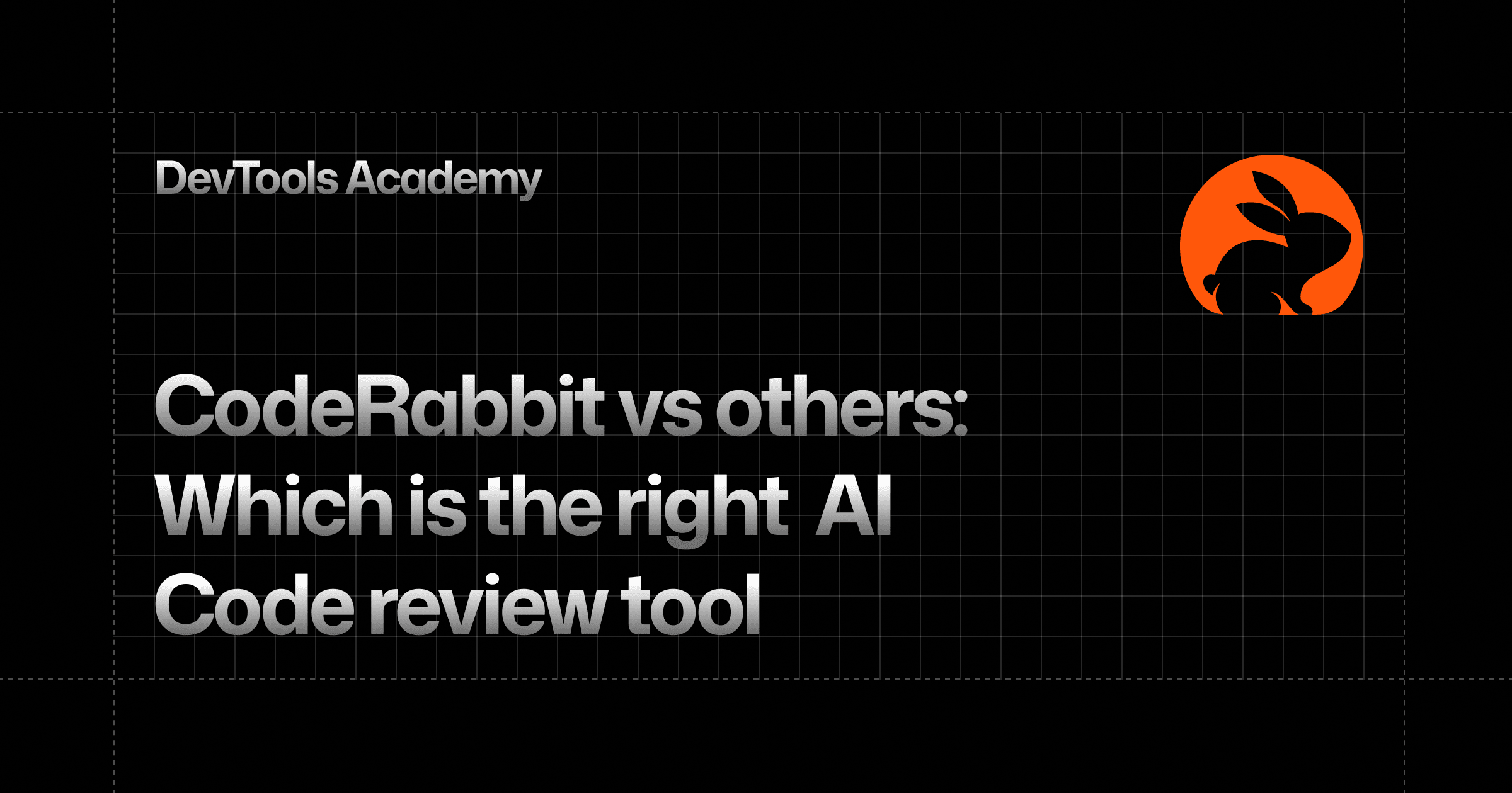 Cover image for "CodeRabbit vs Others: Which is the Right AI Code Review Tool"