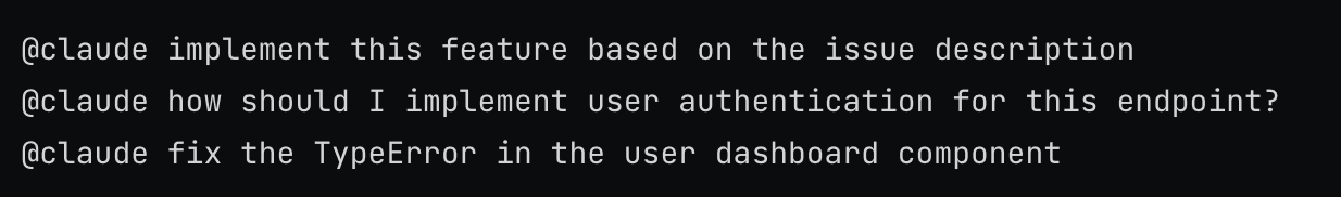 Three example @claude mentions: implement this feature from the issue description, how to implement user authentication, and fix a TypeError in the dashboard
