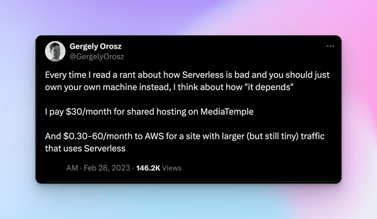 Gergely Orosz's tweet on serverless cost: $30 a month for shared hosting on MediaTemple versus $0.30 to $60 a month on AWS for a busier site