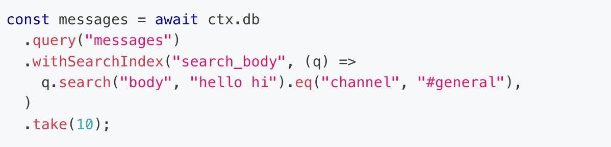 Convex query calling withSearchIndex on search_body to search the message body for hello hi within the #general channel and take the first 10 results