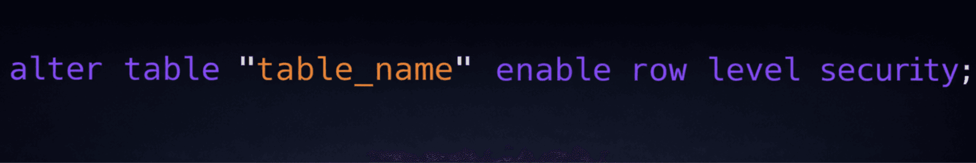 SQL statement: alter table table_name enable row level security