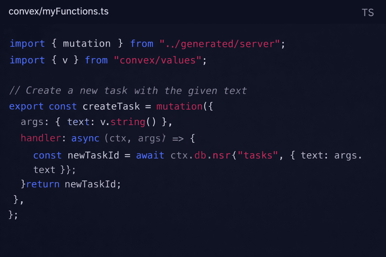 convex/myFunctions.ts defining a createTask mutation that validates a text string argument, inserts it into the tasks table and returns the new task ID